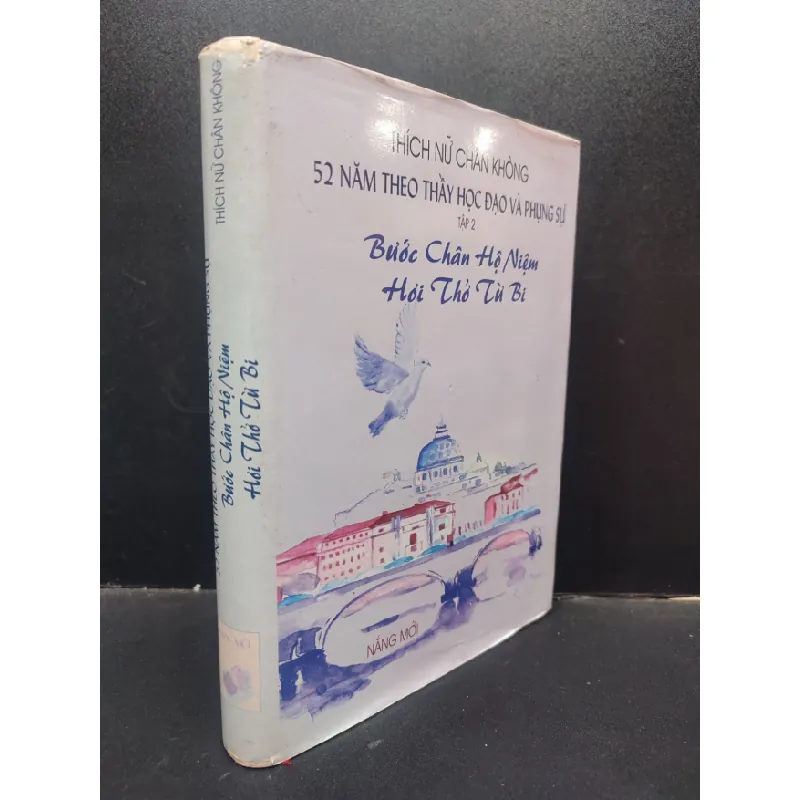 [Sách Cũ SCGR] 52 Năm Theo Thầy Học Đạo Và Phụng Sự Tập 2 Bước Chân Hộ Niệm Hơi Thở Từ Bị Thích Nữ Chân Không bìa cứng mới 80% (ố nhẹ) 2011 HCM1504 tôn giáo 687608