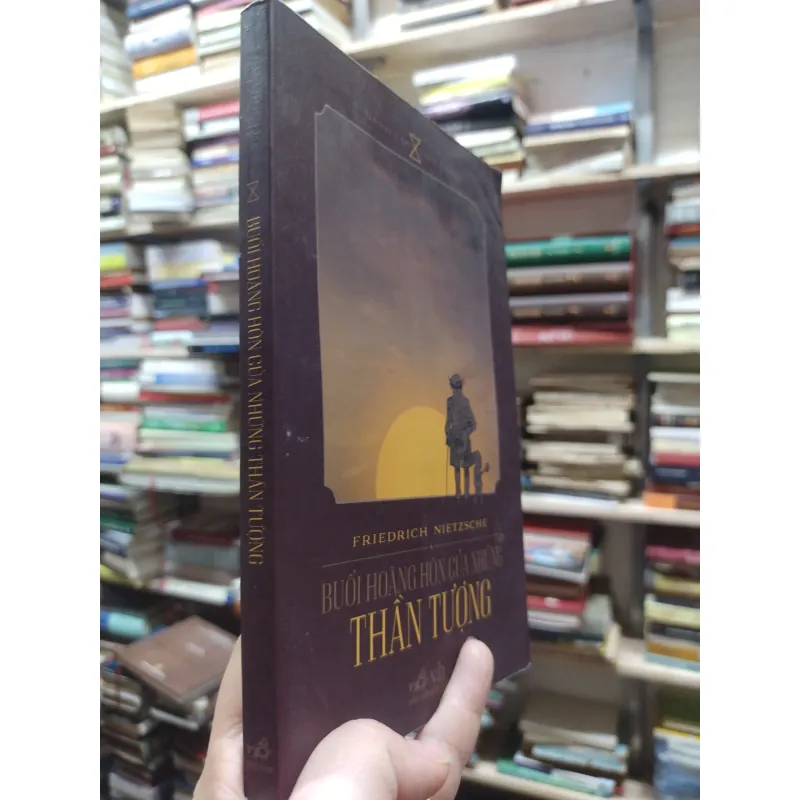 Sách: Buổi hoàng hôn của những Thần tượng - Friedrich Nietzsche (A2) 577167