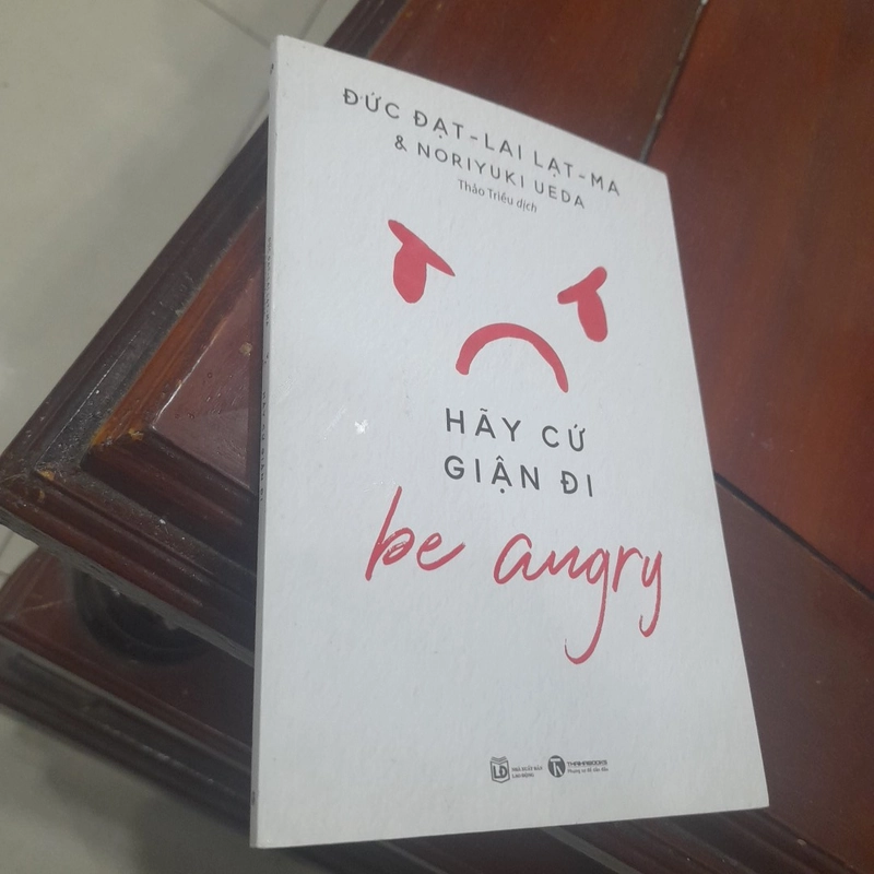 Đức Đạt - Lai Lạt - Ma & Noriyuki Ueda, HÃY CỨ GIẬN ĐI 473371