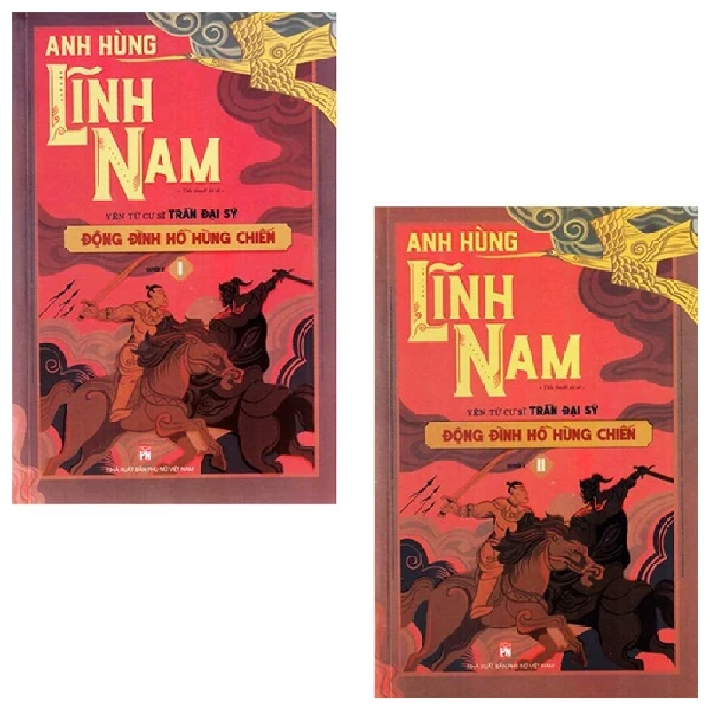 Anh Hùng Lĩnh Nam - Quyển 2: Đông Đinh Hồ Hùng Chiến (Bộ 2 Cuốn) - Yên Tử Cư Sĩ Trần Đại Sỹ 209458