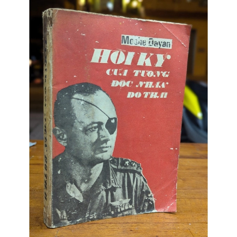 HỒI KÝ CỦA TƯỚNG ĐỘC NHÃN DO THÁI - MOSHE DAYAN 272192