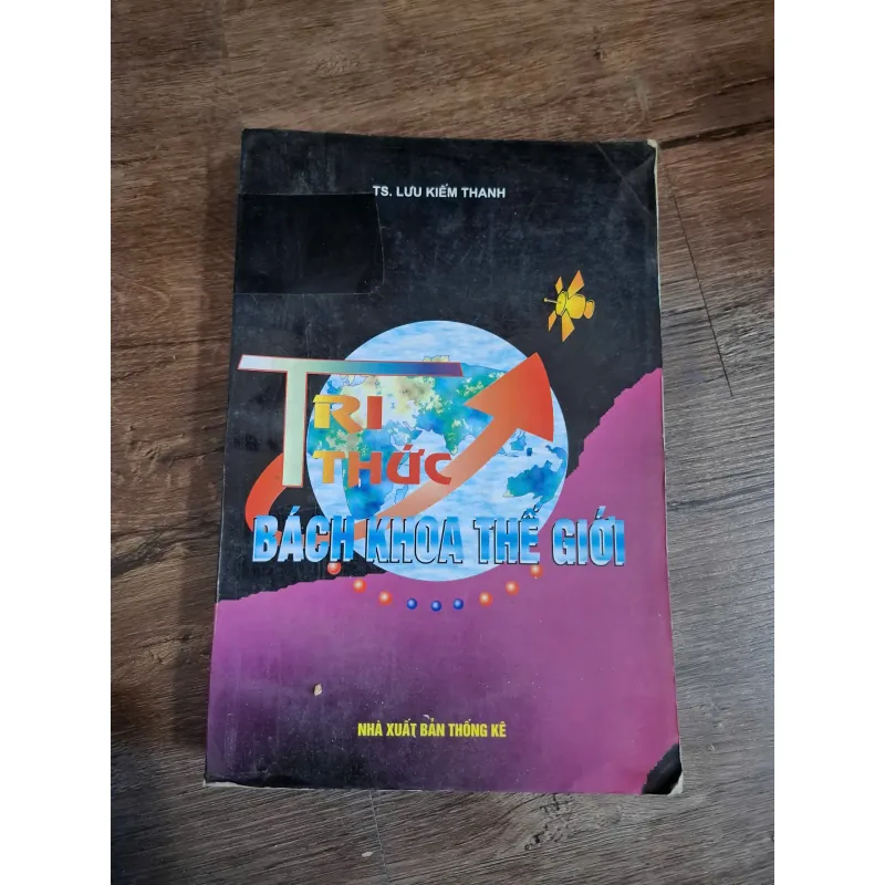 Tri thức bách khoa thế giới - TS. Lưu Kiếm Thanh - Khoa học thường thức / Tham khảo 714816