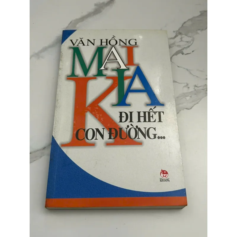 Mai Kia Đi Hết Con Đường… – Tác giả: Văn Hồng 601075