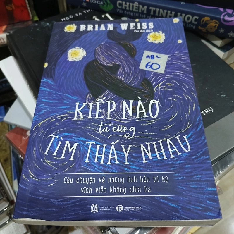 Kiếp nào ta cũng tìm thấy nhau - Brian L. Weiss 316500