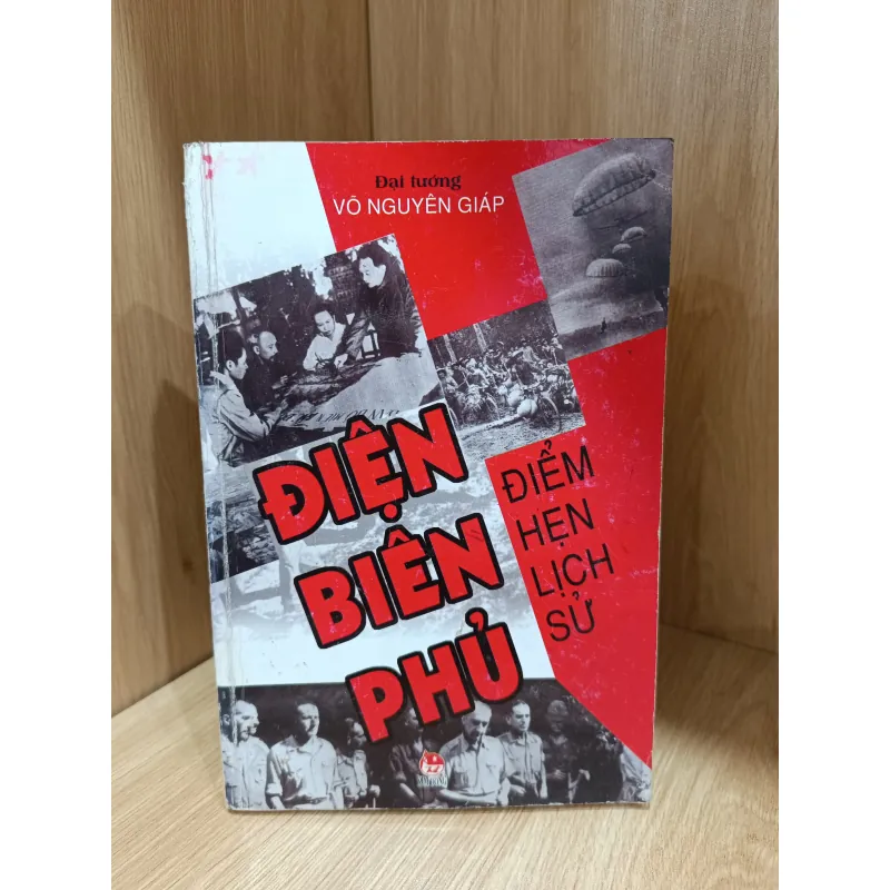 Điện Biên Phủ điểm hẹn lịch sử - hồi ký đại tướng Võ Nguyên Giáp  1046075