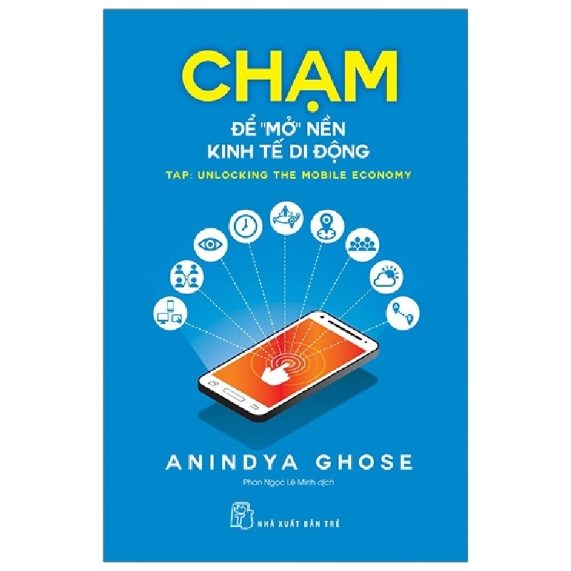 Chạm - Để "mở" nền kinh tế di động - Anindya Ghose 2019 New 100% HCM.PO 48036