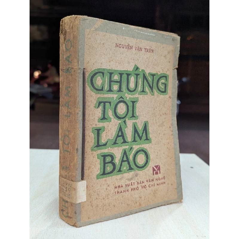 Chúng tôi làm báo - Nguyễn Văn Trấn 931335