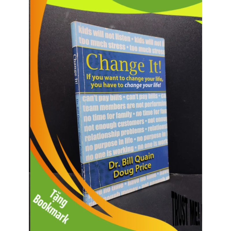 (TẶNG BOOKMARK) Change It! mới 80% ố nhẹ RBK1406 Dr. Bill Quain - Doug Price SÁCH NGOẠI VĂN 940954