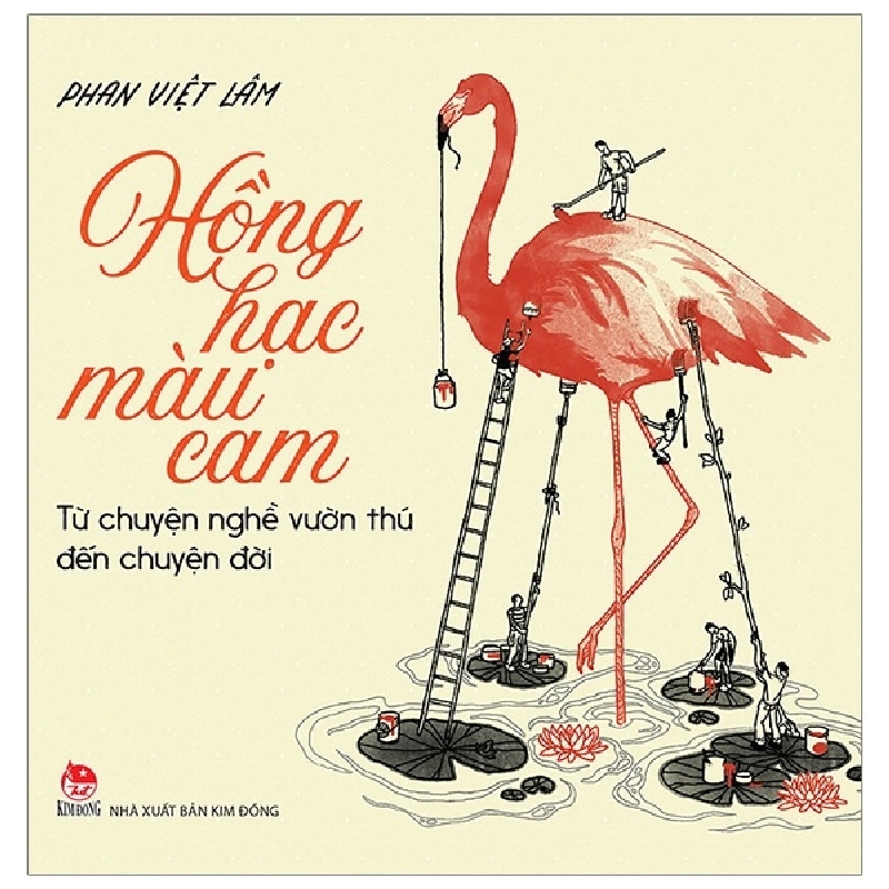 Hồng Hạc Màu Cam - Từ Chuyện Nghề Vườn Thú Đến Chuyện Đời (2019) - Phan Việt Lâm 744345