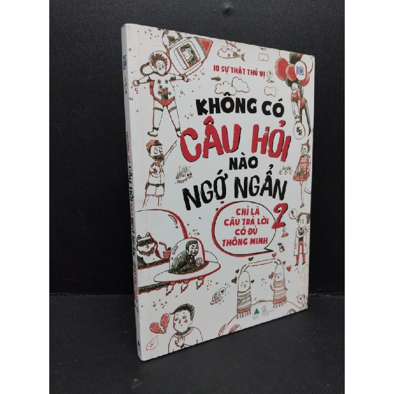 Không có câu hỏi nào ngớ ngẩn chỉ là câu trả lời có đủ thông minh 2 mới 90% bẩn nhẹ 2019 HCM2809 10 sự thật thú vị KỸ NĂNG 291579