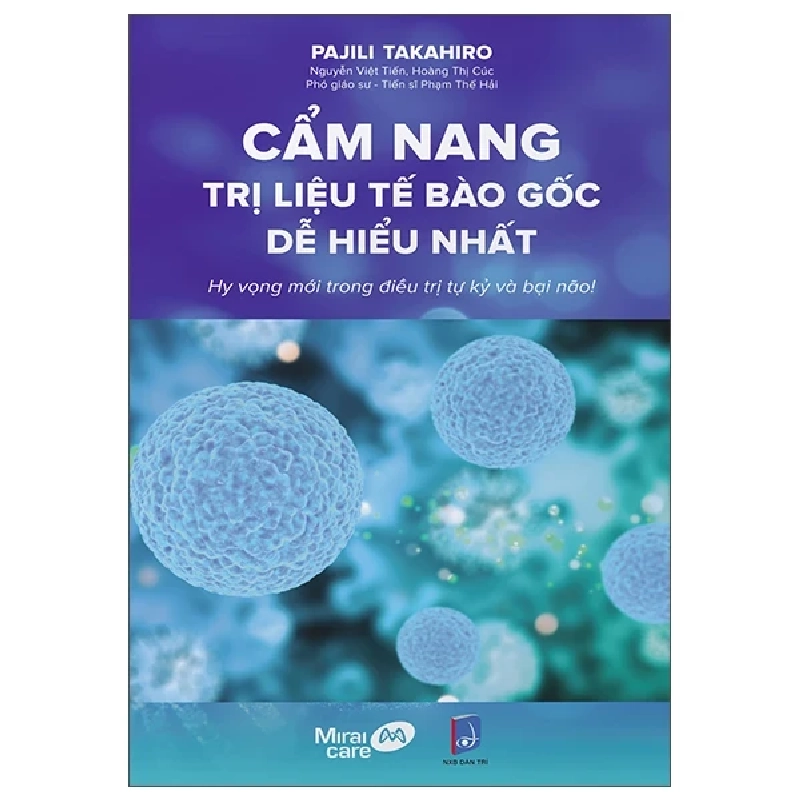 Cẩm Nang Trị Liệu Tế Bào Gốc Dễ Hiểu Nhất - Hy Vọng Mới Trong Điều Trị Tự Kỷ Và Bại Não! - Pajili Takahiro ASB.PO Oreka Blogmeo 230225 389490