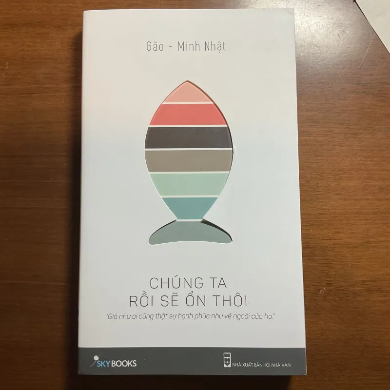 Chúng ta rồi sẽ ổn thôi - Gào, Minh Nhật 781715