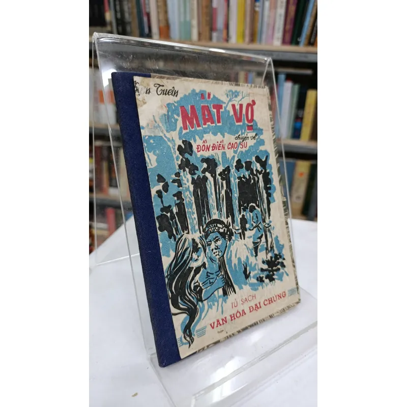 MẤT VỢ CHUYỆN VỀ ĐỒN ĐIỀN CAO SU - PHẠM TUÂN 758095