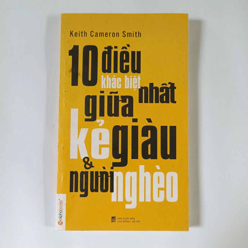 10 điều khác biệt nhất giữa kẻ giàu & người nghèo - Keith Cameron Smith 315690