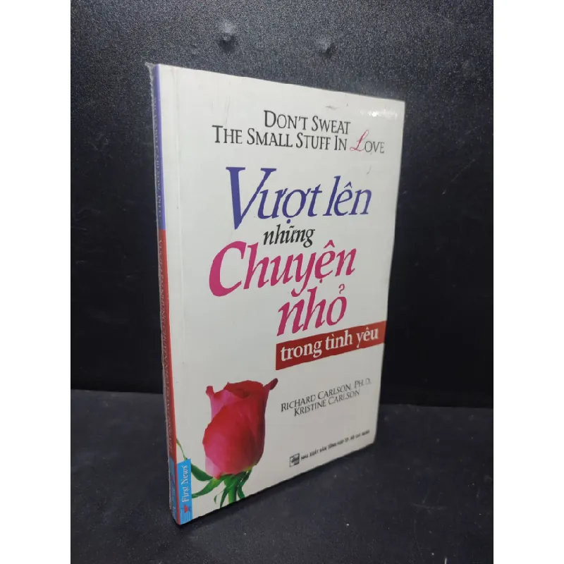 [Sách Cũ SCGR] Vượt lên những chuyện nhỏ trong tình yêu Richard Carlson mới 90% (tình yêu) HCM2701 675923