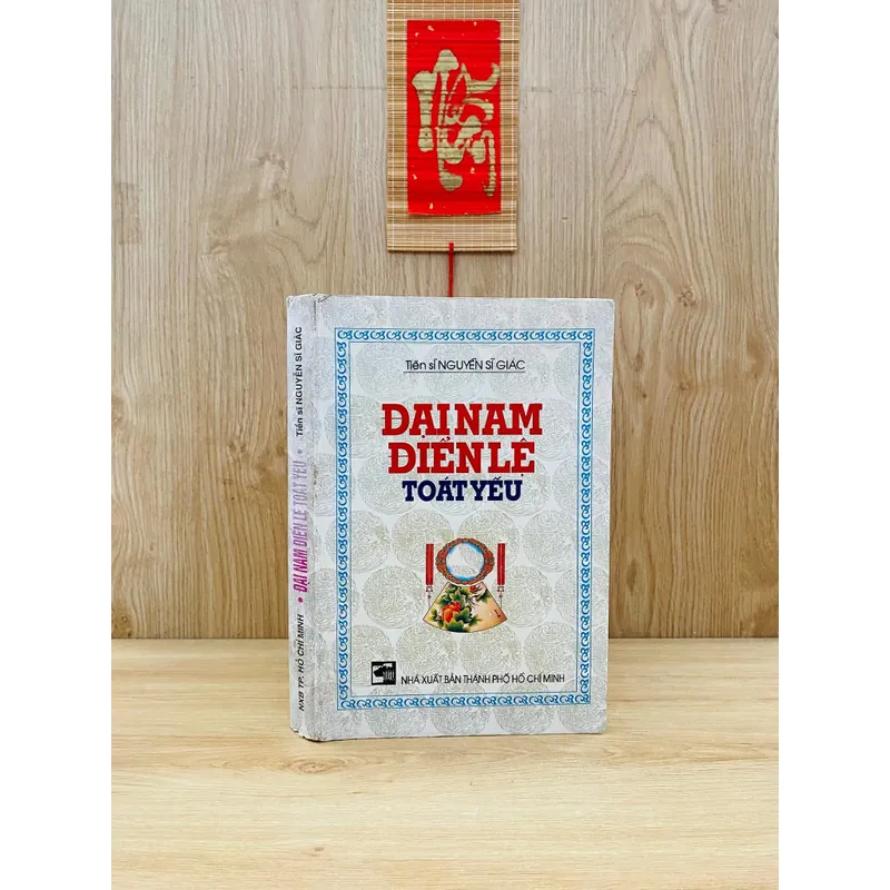 ĐẠI NAM ĐIỂN LỆ TOÁT YẾU - Tác giả : Nguyễn Sỹ Giác  594165