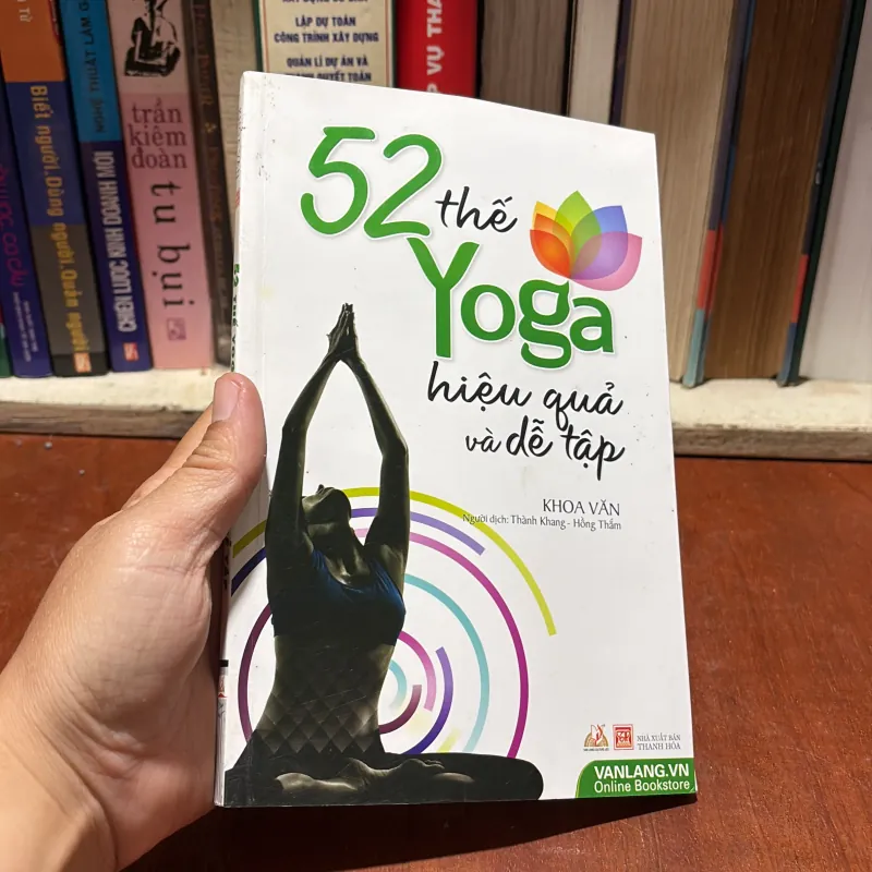 II Sách Yoga: 52 Thế Yoga Hiệu Quả Và Dễ Tập - Khoa Văn - 2016 796352