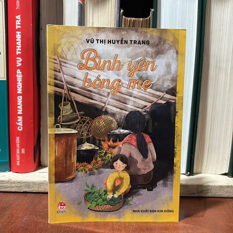 II Sách Thiếu Nhi: Bình Yên Bóng Mẹ - Vũ Thị Huyền Trang - 2018 711383