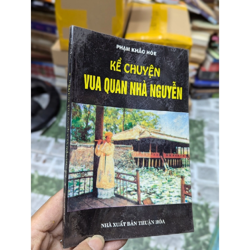 Kể chuyện vua quan nhà Nguyễn - Phạm Khác Hoè 198706