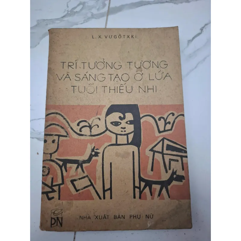 Trí tưởng tượng và sáng tạo ở lứa tuổi thiếu nhi – L.X. Vugôtski (Lev Vygotsky) 603888