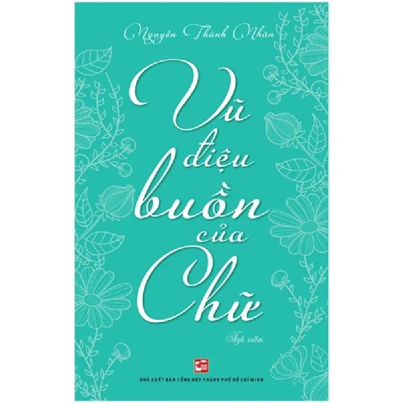 Vũ Điệu Buồn Của Chữ - Nguyễn Thành Nhân (Mới 100%) Truyện ngắn, tản văn, NXB Tổng Hợp TPHCM - SÁCH ĐẠI HỌC 483540
