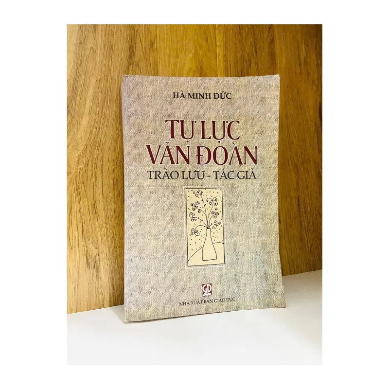 Tự lực văn đoàn: Trào lưu - Tác giả / Hà Minh Đức 988783
