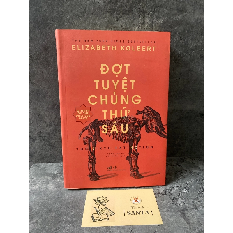Đợt tuyệt chủng thứ sáu-Elizabet Kolbert- sách mới 95% Sách kiến thức tổng hợp STB0302 909478