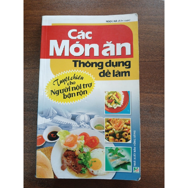 Các Món Ăn Thông Dụng Dễ Làm - Ngọc Hà (Biên soạn) 538309