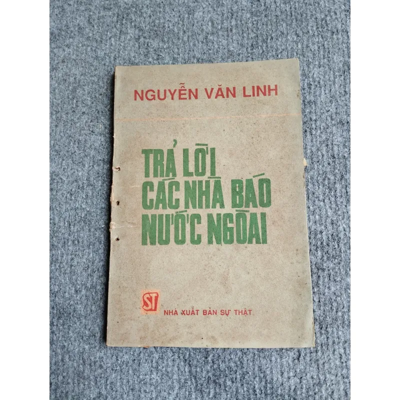TRẢ LỜI CÁC NHÀ BÁO NƯỚC NGOÀI - NGUYỄN VĂN LINH 701928