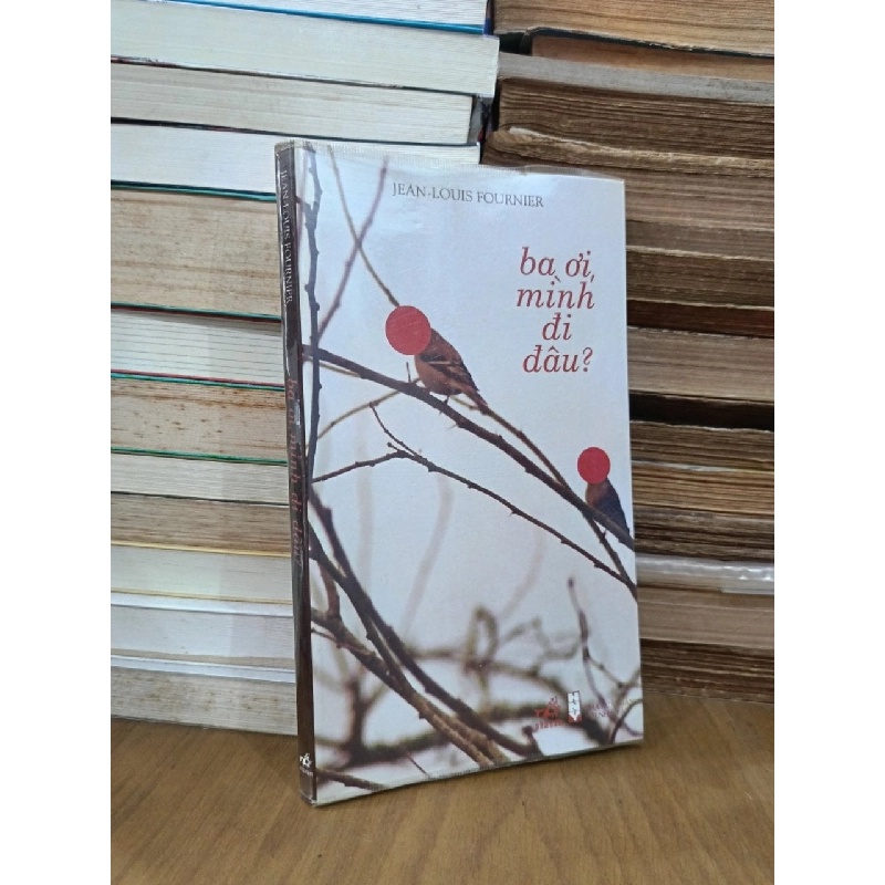 Ba ơi, mình đi đâu ? - Jean Louis Fournier (Phùng Hồng Minh dịch) 465265