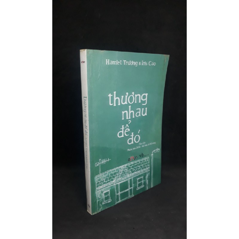 Thương nhau để đó 2016 - Hamlet Trương & Iris Cao (có vệt nước) new 80% HCM1206 36187