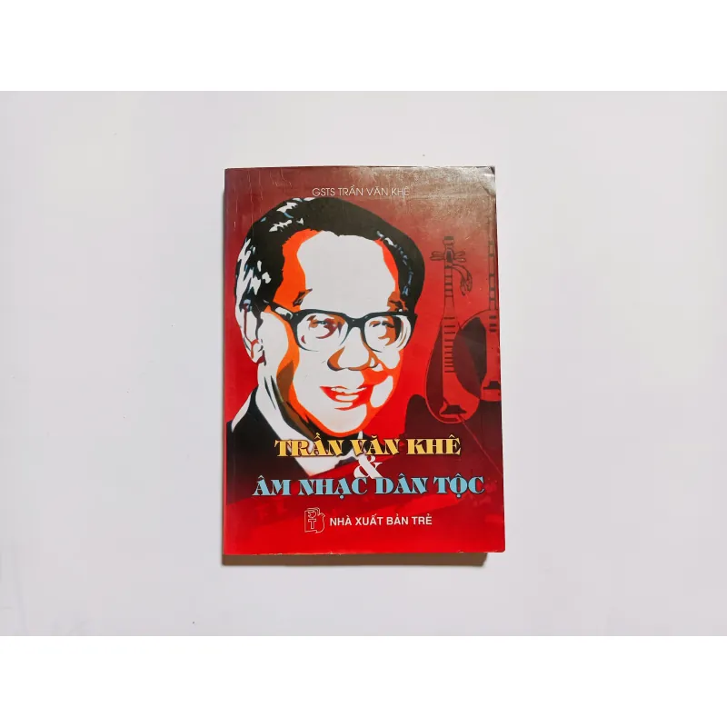 Trần Văn Khuê & Âm Nhạc Dân Tộc - GSTS Trần Văn Khuê 762820