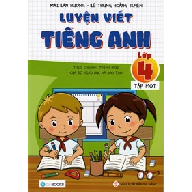 Luyện viết tiếng anh lớp 4 - Tập 1 - Mai Lan Hương - Lê Trung Hoàng Tuyến (2019) New 100% HCM.PO 31022