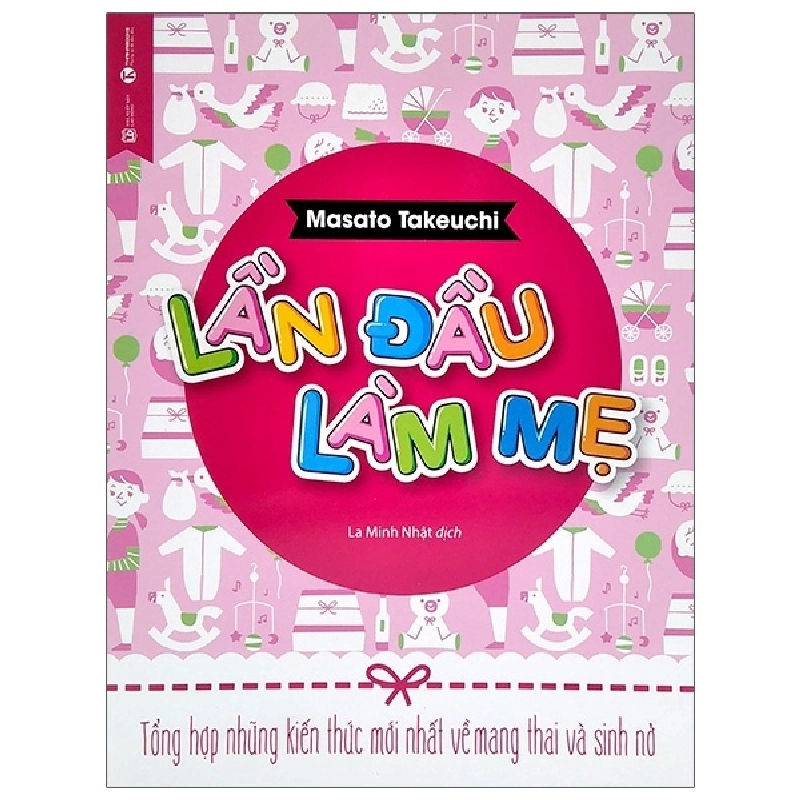 Lần đầu làm mẹ - Tổng hợp những kiến thức mới nhất về mang thai và sinh nở - Masato Takeuchi 2021 New 100% HCM.PO 346132