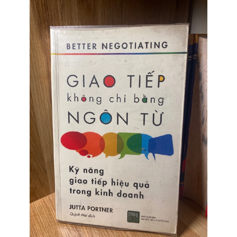 Giao Tiếp Không Chỉ Bằng Ngôn Từ- Better Negotiating- Sách qua sử dụng còn tốt 460649