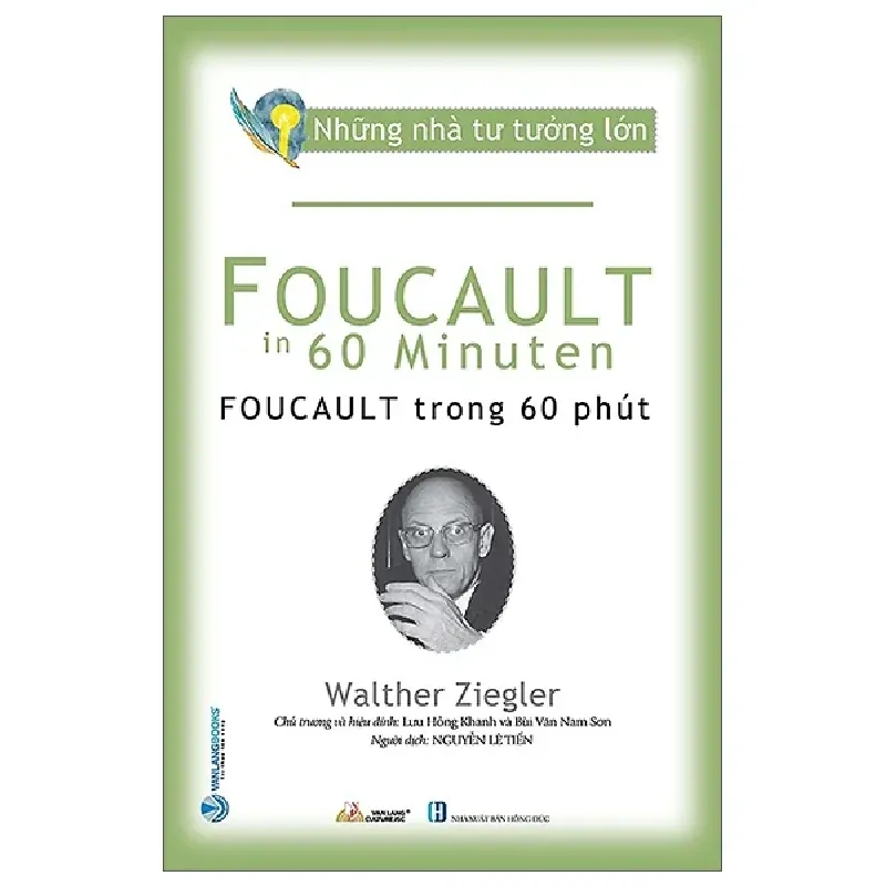 Những Nhà Tư Tưởng Lớn - Foucault Trong 60 Phút - Walther Ziegler 281223
