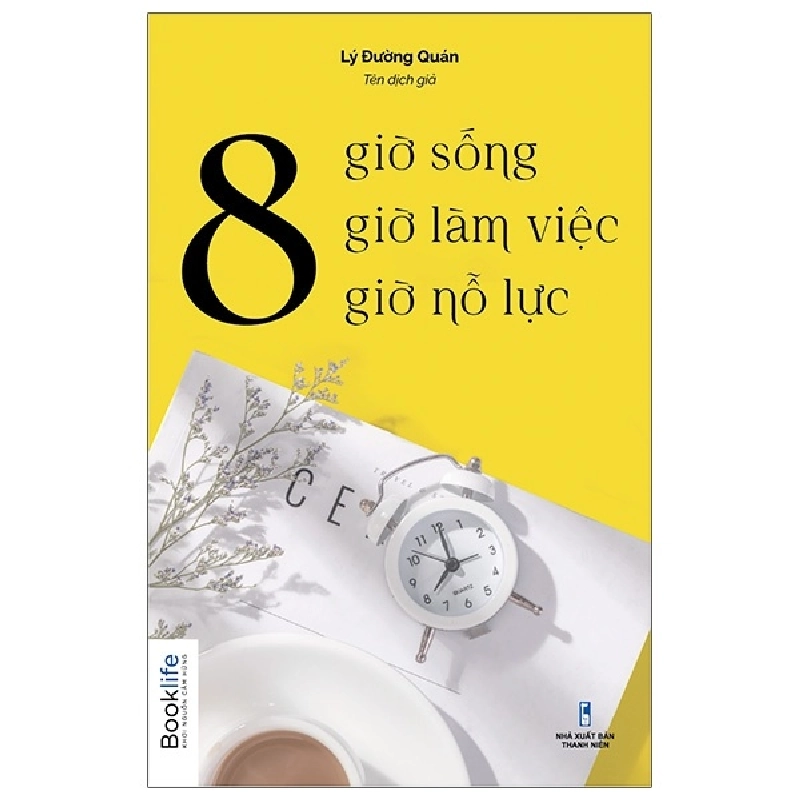 8 Giờ Sống, 8 Giờ Làm Việc, 8 Giờ Nỗ Lực - Lý Tiểu Đường Quán ASB.PO Oreka Blogmeo 230225 395706