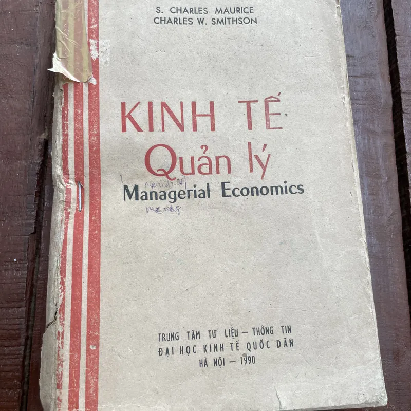 S. CHARLES MAURICE CHARLES W. SMITHSON- KINH TẾ QUẢN LÝ * MANAGERIAL ECONOMICS- 1990 698365