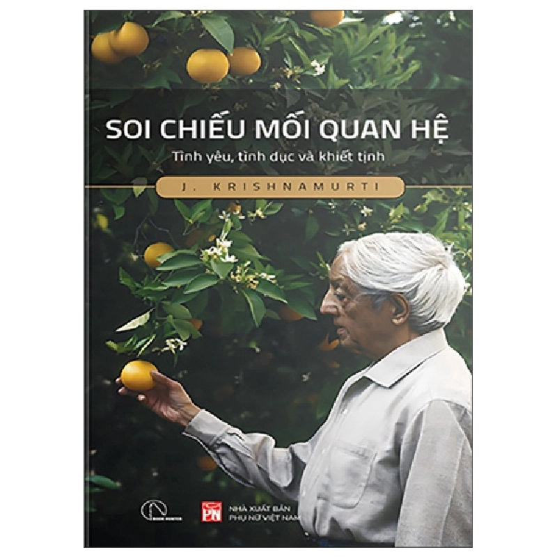 Soi Chiếu Mối Quan Hệ - Tình Yêu, Tình Dục Và Khiết Tịnh (2025) - J. Krishnamurti 699957