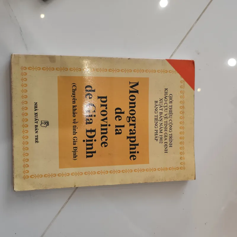 Chuyên khảo về Gia Định- Monographie de la province de Gia Định 592409