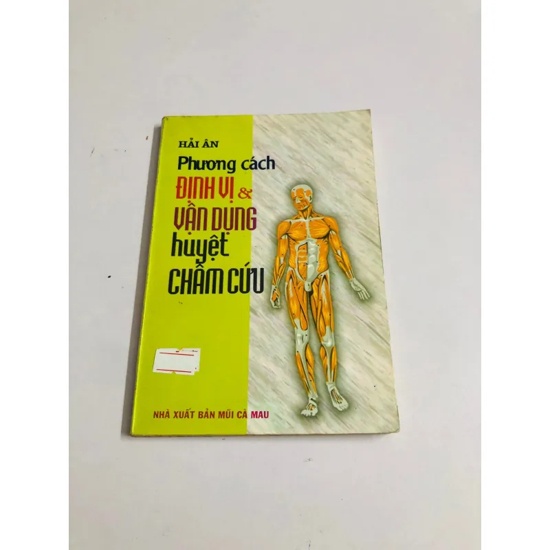 PHƯƠNG CÁCH ĐỊNH VỊ & VẬN DỤNG HUYỆT CHÂM CỨU  749069