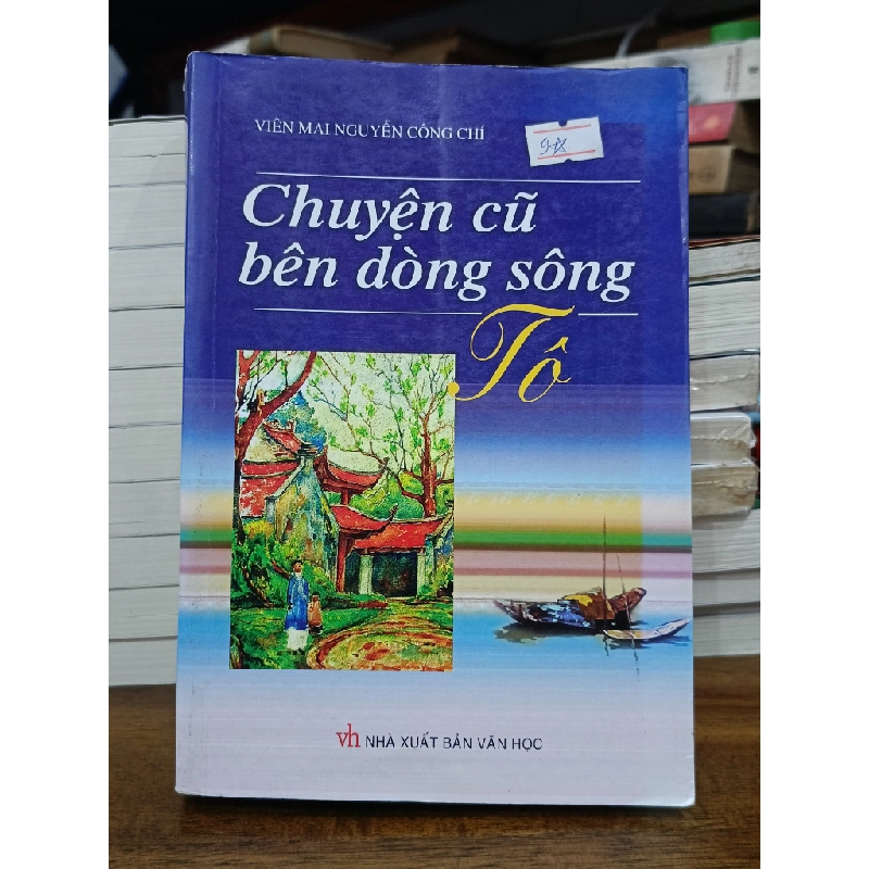 Chuyện cũ bên dòng sông Tô - Viên Mai Nguyễn Công Chí 465525