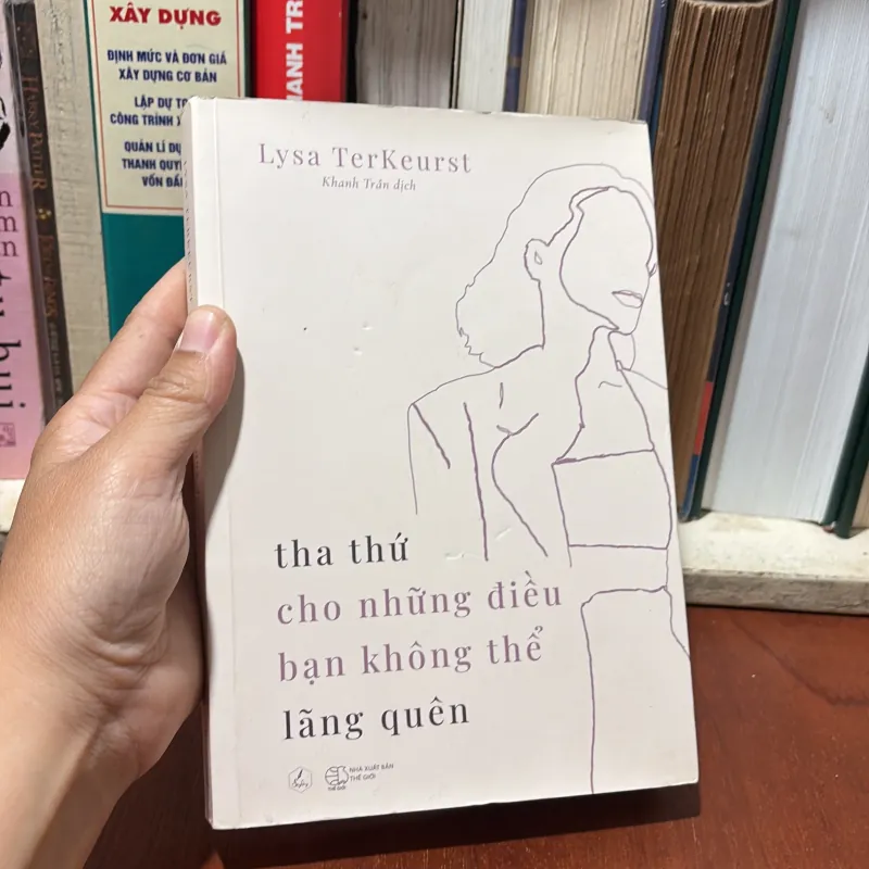 II Sách Kỹ Năng: Tha Thứ Cho Những Điều Bạn Không Thể Lãng Quên - LYSA TERKEURST - 2021 756776