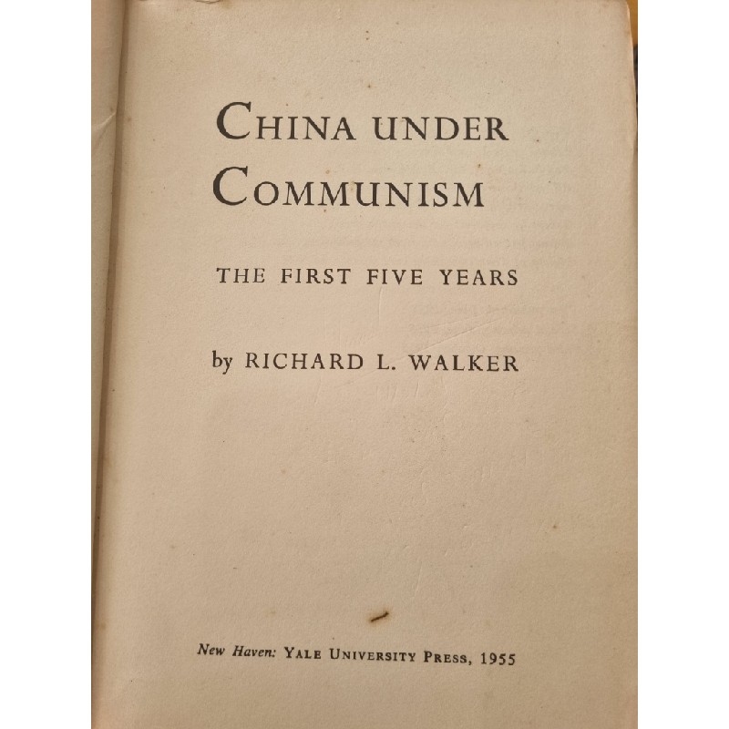 CHINA UNDER COMMUNISM : THE FIRST FIVE YEARS (RICHARD L. WALKER) 119832