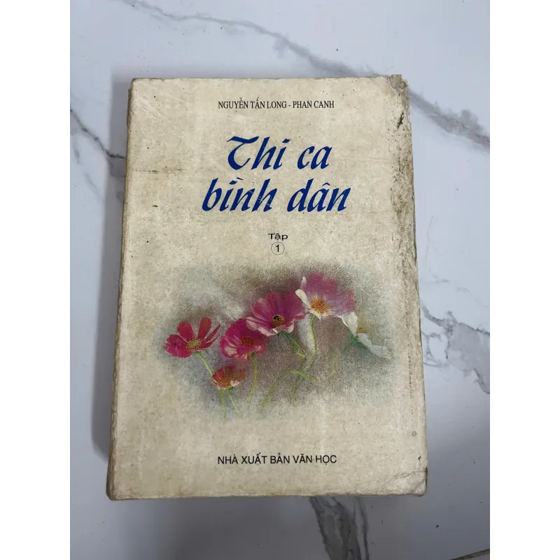 Thi ca bình dân – Nguyễn Tấn Long, Phan Canh (Tập 1) – NXB Văn Học 718183