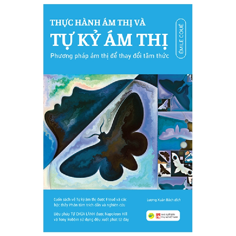 Thực Hành Ám Thị Và Tự Kỷ Ám Thị - Phương Pháp Ám Thị Để Thay Đổi Tâm Thức - Émile Coué 293891