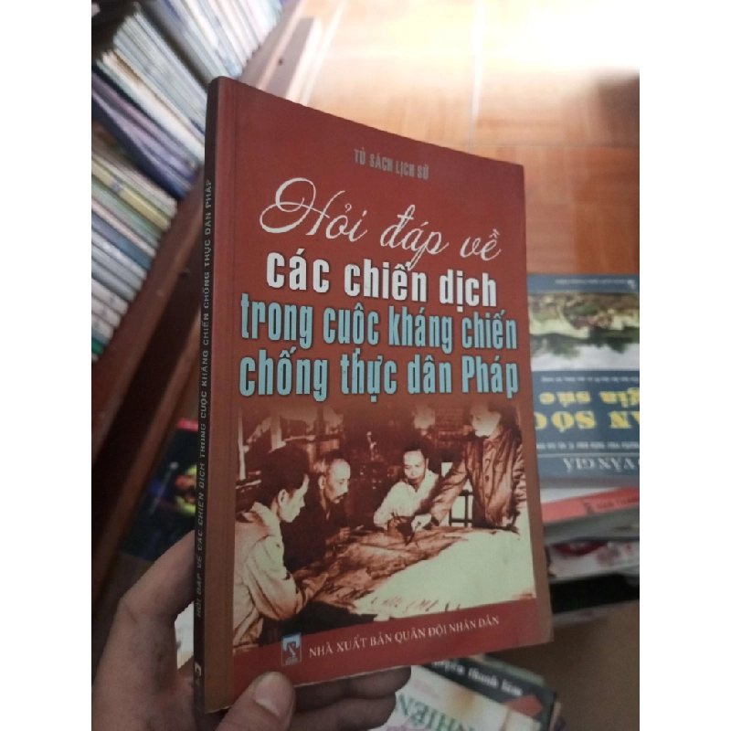 Hỏi đáp về các chiến dịch trong kháng chiến chống thực dân Pháp 2009 VAVO-AK18 969565