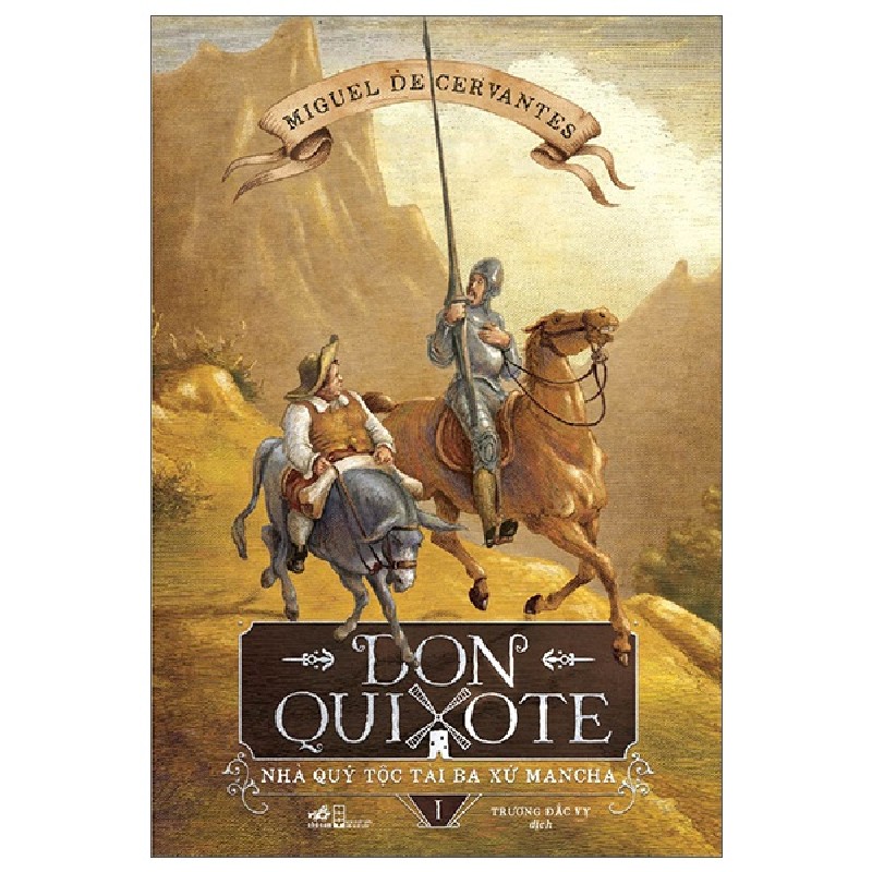 Don Quixote - Nhà Quý Tộc Tài Ba Xứ Mancha - Tập 1 - Miguel De Cervantes 183648