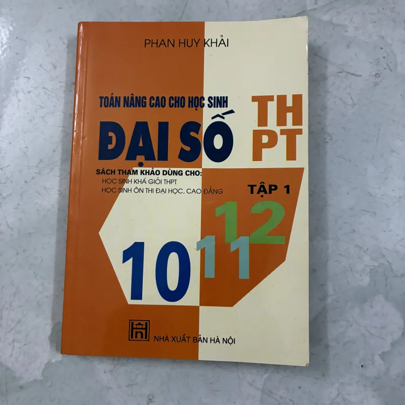 Toán nâng cao Đại số THPT (Bộ 2 tập) - Phan Huy Khải 595631