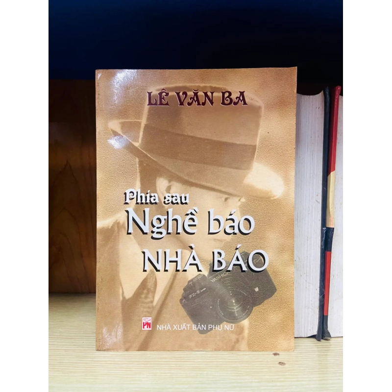 (Sách cũ SCGR) Phía sau Nghề báo Nhà báo - Văn học VAVOY4-28 Blogmeo090426 1014997